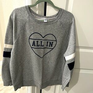 Old Navy Gray "All In " Sweatshirt. 25” pit to pit, 27” length.